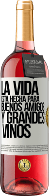 29,95 € Envío gratis | Vino Rosado Edición ROSÉ La vida está hecha para buenos amigos y grandes vinos Etiqueta Blanca. Etiqueta personalizable Vino joven Cosecha 2023 Tempranillo