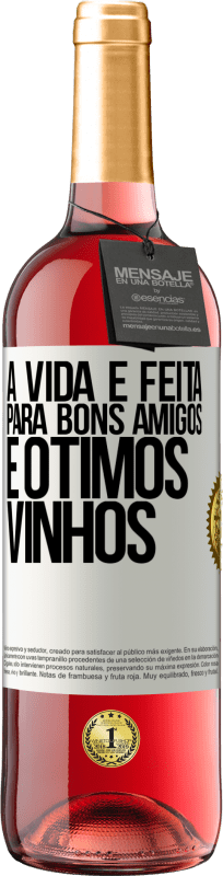 29,95 € Envio grátis | Vinho rosé Edição ROSÉ A vida é feita para bons amigos e ótimos vinhos Etiqueta Branca. Etiqueta personalizável Vinho jovem Colheita 2023 Tempranillo