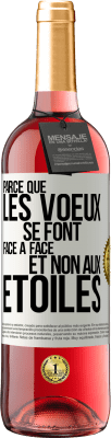 29,95 € Envoi gratuit | Vin rosé Édition ROSÉ Parce que les voeux se font face à face et non aux étoiles Étiquette Blanche. Étiquette personnalisable Vin jeune Récolte 2023 Tempranillo