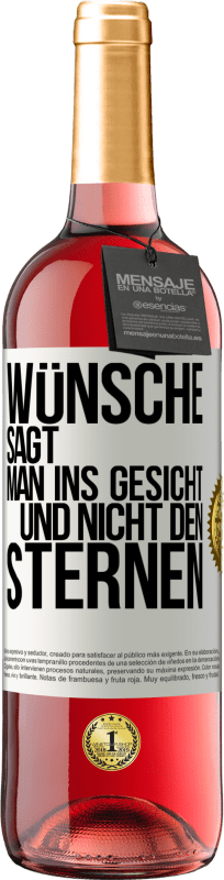 29,95 € Kostenloser Versand | Roséwein ROSÉ Ausgabe Wünsche sagt man ins Gesicht und nicht den Sternen Weißes Etikett. Anpassbares Etikett Junger Wein Ernte 2024 Tempranillo