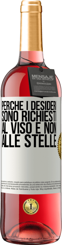 29,95 € Spedizione Gratuita | Vino rosato Edizione ROSÉ Perché i desideri sono richiesti al viso e non alle stelle Etichetta Bianca. Etichetta personalizzabile Vino giovane Raccogliere 2024 Tempranillo