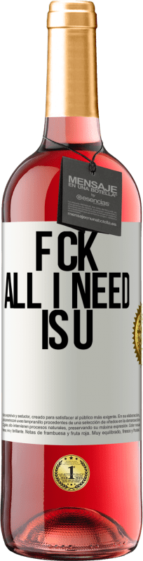 29,95 € 免费送货 | 桃红葡萄酒 ROSÉ版 F CK. All I need is U 白标. 可自定义的标签 青年酒 收成 2025 Tempranillo