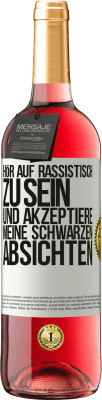 29,95 € Kostenloser Versand | Roséwein ROSÉ Ausgabe Hör auf, rassistisch zu sein und akzeptiere meine schwarzen Absichten Weißes Etikett. Anpassbares Etikett Junger Wein Ernte 2024 Tempranillo