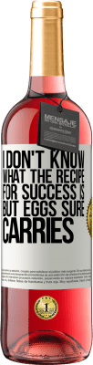 29,95 € Free Shipping | Rosé Wine ROSÉ Edition I don't know what the recipe for success is. But eggs sure carries White Label. Customizable label Young wine Harvest 2023 Tempranillo