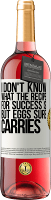 29,95 € Free Shipping | Rosé Wine ROSÉ Edition I don't know what the recipe for success is. But eggs sure carries White Label. Customizable label Young wine Harvest 2024 Tempranillo