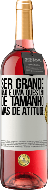 29,95 € Envio grátis | Vinho rosé Edição ROSÉ Ser grande não é uma questão de tamanho, mas de atitude Etiqueta Branca. Etiqueta personalizável Vinho jovem Colheita 2024 Tempranillo