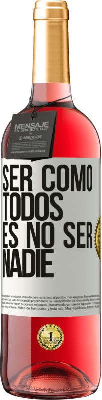 29,95 € Envío gratis | Vino Rosado Edición ROSÉ Ser como todos es no ser nadie Etiqueta Blanca. Etiqueta personalizable Vino joven Cosecha 2024 Tempranillo