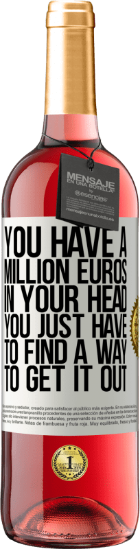 29,95 € 免费送货 | 桃红葡萄酒 ROSÉ版 您的脑袋中有一百万欧元。您只需要找到一种解决方法 白标. 可自定义的标签 青年酒 收成 2023 Tempranillo