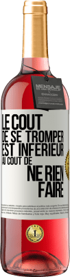 29,95 € Envoi gratuit | Vin rosé Édition ROSÉ Le coût de se tromper est inférieur au coût de ne rien faire Étiquette Blanche. Étiquette personnalisable Vin jeune Récolte 2024 Tempranillo