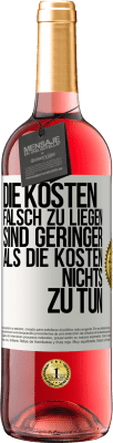 29,95 € Kostenloser Versand | Roséwein ROSÉ Ausgabe Die Kosten, falsch zu liegen sind geringer als die Kosten, nichts zu tun Weißes Etikett. Anpassbares Etikett Junger Wein Ernte 2024 Tempranillo