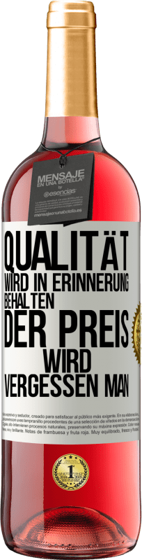 29,95 € Kostenloser Versand | Roséwein ROSÉ Ausgabe Qualität wird in Erinnerung behalten, der Preis wird vergessen man Weißes Etikett. Anpassbares Etikett Junger Wein Ernte 2024 Tempranillo