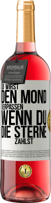 29,95 € Kostenloser Versand | Roséwein ROSÉ Ausgabe Du wirst den Mond verpassen, wenn du die Sterne zählst Weißes Etikett. Anpassbares Etikett Junger Wein Ernte 2023 Tempranillo