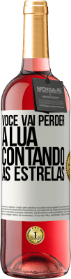 29,95 € Envio grátis | Vinho rosé Edição ROSÉ Você vai perder a lua contando as estrelas Etiqueta Branca. Etiqueta personalizável Vinho jovem Colheita 2025 Tempranillo