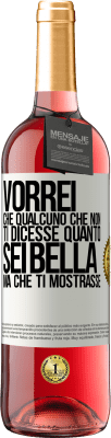 29,95 € Spedizione Gratuita | Vino rosato Edizione ROSÉ Vorrei che qualcuno che non ti dicesse quanto sei bella, ma che ti mostrasse Etichetta Bianca. Etichetta personalizzabile Vino giovane Raccogliere 2023 Tempranillo