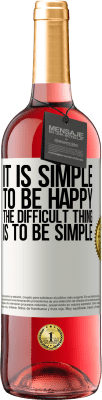 29,95 € Free Shipping | Rosé Wine ROSÉ Edition It is simple to be happy, the difficult thing is to be simple White Label. Customizable label Young wine Harvest 2025 Tempranillo