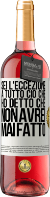 29,95 € Spedizione Gratuita | Vino rosato Edizione ROSÉ Sei l'eccezione a tutto ciò che ho detto che non avrei mai fatto Etichetta Bianca. Etichetta personalizzabile Vino giovane Raccogliere 2023 Tempranillo