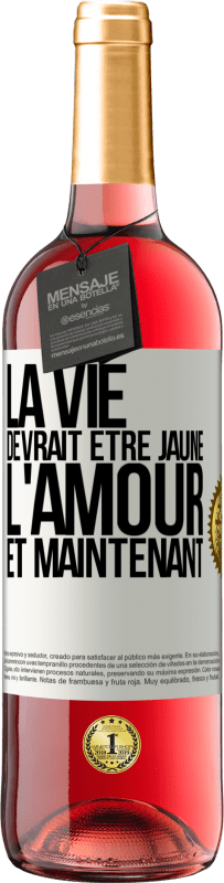 29,95 € Envoi gratuit | Vin rosé Édition ROSÉ La vie devrait être jaune. L'amour et maintenant Étiquette Blanche. Étiquette personnalisable Vin jeune Récolte 2024 Tempranillo