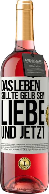 29,95 € Kostenloser Versand | Roséwein ROSÉ Ausgabe Das Leben sollte gelb sein. Liebe und jetzt Weißes Etikett. Anpassbares Etikett Junger Wein Ernte 2024 Tempranillo