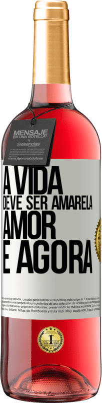 29,95 € Envio grátis | Vinho rosé Edição ROSÉ A vida deve ser amarela. Amor e agora Etiqueta Branca. Etiqueta personalizável Vinho jovem Colheita 2024 Tempranillo