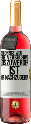 29,95 € Kostenloser Versand | Roséwein ROSÉ Ausgabe Der einzige Weg, eine Versuchung loszuwerden, ist, ihr nachzugeben Weißes Etikett. Anpassbares Etikett Junger Wein Ernte 2023 Tempranillo