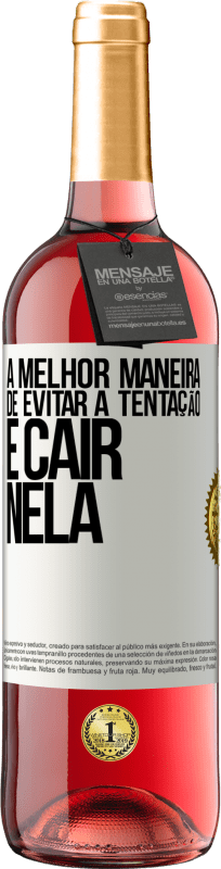 29,95 € Envio grátis | Vinho rosé Edição ROSÉ A melhor maneira de evitar a tentação é cair nela Etiqueta Branca. Etiqueta personalizável Vinho jovem Colheita 2024 Tempranillo