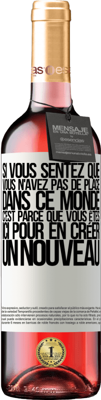 29,95 € Envoi gratuit | Vin rosé Édition ROSÉ Si vous sentez que vous n'avez pas de place dans ce monde, c'est parce que vous êtes ici pour en créer un nouveau Étiquette Blanche. Étiquette personnalisable Vin jeune Récolte 2024 Tempranillo