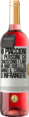 29,95 € Spedizione Gratuita | Vino rosato Edizione ROSÉ Mi piacciono le persone che conoscono i limiti, ma amo quelli che hanno il coraggio di infrangerli Etichetta Bianca. Etichetta personalizzabile Vino giovane Raccogliere 2024 Tempranillo