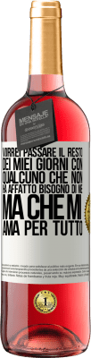 29,95 € Spedizione Gratuita | Vino rosato Edizione ROSÉ Vorrei passare il resto dei miei giorni con qualcuno che non ha affatto bisogno di me, ma che mi ama per tutto Etichetta Bianca. Etichetta personalizzabile Vino giovane Raccogliere 2023 Tempranillo