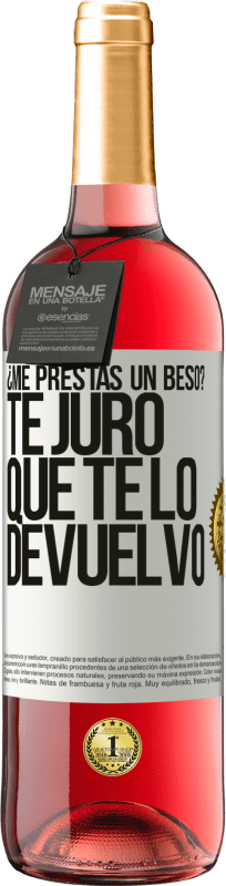 29,95 € Envío gratis | Vino Rosado Edición ROSÉ ¿Me prestas un beso? Te juro que te lo devuelvo Etiqueta Blanca. Etiqueta personalizable Vino joven Cosecha 2024 Tempranillo