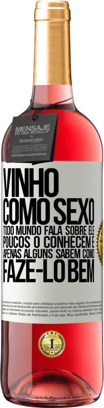 29,95 € Envio grátis | Vinho rosé Edição ROSÉ Vinho, como sexo, todo mundo fala sobre ele, poucos o conhecem e apenas alguns sabem como fazê-lo bem Etiqueta Branca. Etiqueta personalizável Vinho jovem Colheita 2024 Tempranillo