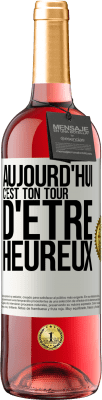 29,95 € Envoi gratuit | Vin rosé Édition ROSÉ Aujourd'hui, c'est ton tour d'être heureux Étiquette Blanche. Étiquette personnalisable Vin jeune Récolte 2025 Tempranillo
