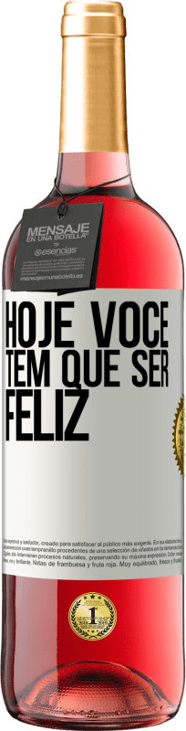 29,95 € Envio grátis | Vinho rosé Edição ROSÉ Hoje você tem que ser feliz Etiqueta Branca. Etiqueta personalizável Vinho jovem Colheita 2024 Tempranillo