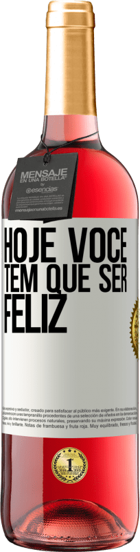 29,95 € Envio grátis | Vinho rosé Edição ROSÉ Hoje você tem que ser feliz Etiqueta Branca. Etiqueta personalizável Vinho jovem Colheita 2025 Tempranillo