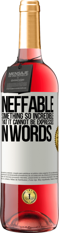 29,95 € Free Shipping | Rosé Wine ROSÉ Edition Ineffable. Something so incredible that it cannot be expressed in words White Label. Customizable label Young wine Harvest 2024 Tempranillo