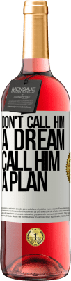 29,95 € 免费送货 | 桃红葡萄酒 ROSÉ版 不要叫他做梦，要叫他计划 白标. 可自定义的标签 青年酒 收成 2025 Tempranillo