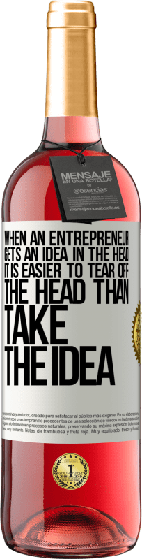 29,95 € 免费送货 | 桃红葡萄酒 ROSÉ版 当企业家想到一个主意时，撕下他的头比拿走这个主意要容易得多 白标. 可自定义的标签 青年酒 收成 2025 Tempranillo