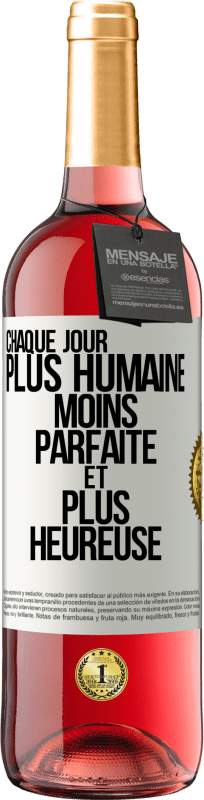 29,95 € Envoi gratuit | Vin rosé Édition ROSÉ Chaque jour plus humaine, moins parfaite et plus heureuse Étiquette Blanche. Étiquette personnalisable Vin jeune Récolte 2024 Tempranillo