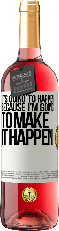29,95 € Free Shipping | Rosé Wine ROSÉ Edition It's going to happen because I'm going to make it happen White Label. Customizable label Young wine Harvest 2023 Tempranillo