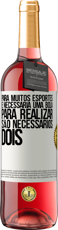 29,95 € Envio grátis | Vinho rosé Edição ROSÉ Para muitos esportes, é necessária uma bola. Para realizar, são necessários dois Etiqueta Branca. Etiqueta personalizável Vinho jovem Colheita 2024 Tempranillo