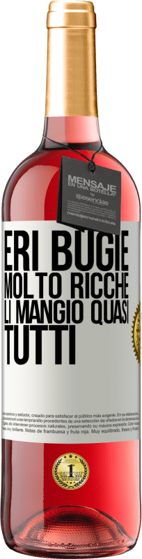 29,95 € Spedizione Gratuita | Vino rosato Edizione ROSÉ Eri bugie molto ricche. Li mangio quasi tutti Etichetta Bianca. Etichetta personalizzabile Vino giovane Raccogliere 2024 Tempranillo