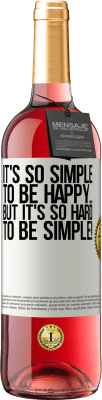 29,95 € Free Shipping | Rosé Wine ROSÉ Edition It's so simple to be happy ... But it's so hard to be simple! White Label. Customizable label Young wine Harvest 2025 Tempranillo