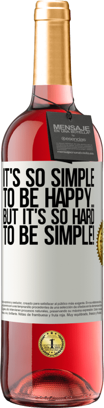 29,95 € Free Shipping | Rosé Wine ROSÉ Edition It's so simple to be happy ... But it's so hard to be simple! White Label. Customizable label Young wine Harvest 2023 Tempranillo