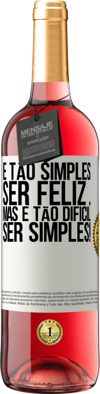 29,95 € Envio grátis | Vinho rosé Edição ROSÉ É tão simples ser feliz ... Mas é tão difícil ser simples! Etiqueta Branca. Etiqueta personalizável Vinho jovem Colheita 2024 Tempranillo