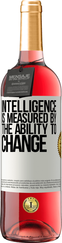 29,95 € Free Shipping | Rosé Wine ROSÉ Edition Intelligence is measured by the ability to change White Label. Customizable label Young wine Harvest 2024 Tempranillo