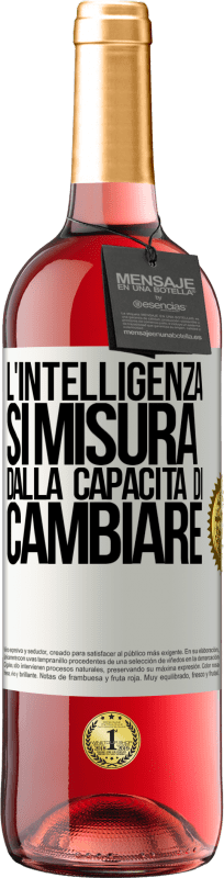 29,95 € Spedizione Gratuita | Vino rosato Edizione ROSÉ L'intelligenza si misura dalla capacità di cambiare Etichetta Bianca. Etichetta personalizzabile Vino giovane Raccogliere 2024 Tempranillo