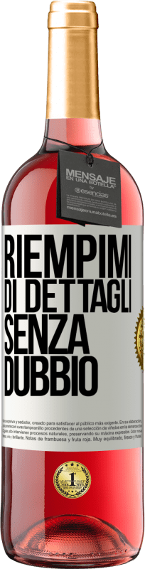 29,95 € Spedizione Gratuita | Vino rosato Edizione ROSÉ Riempimi di dettagli, senza dubbio Etichetta Bianca. Etichetta personalizzabile Vino giovane Raccogliere 2024 Tempranillo