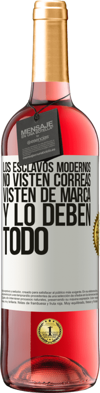 29,95 € Envío gratis | Vino Rosado Edición ROSÉ Los esclavos modernos no visten correas. Visten de marca y lo deben todo Etiqueta Blanca. Etiqueta personalizable Vino joven Cosecha 2024 Tempranillo