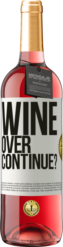 29,95 € Kostenloser Versand | Roséwein ROSÉ Ausgabe Wine over. Continue? Weißes Etikett. Anpassbares Etikett Junger Wein Ernte 2023 Tempranillo