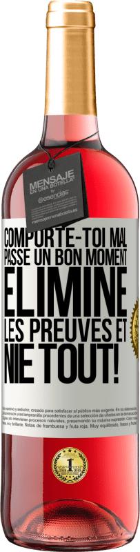 29,95 € Envoi gratuit | Vin rosé Édition ROSÉ Comporte-toi mal. Passe un bon moment. Élimine les preuves et nie tout! Étiquette Blanche. Étiquette personnalisable Vin jeune Récolte 2024 Tempranillo