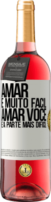 29,95 € Envio grátis | Vinho rosé Edição ROSÉ Amar é muito fácil, amar você é a parte mais difícil Etiqueta Branca. Etiqueta personalizável Vinho jovem Colheita 2025 Tempranillo